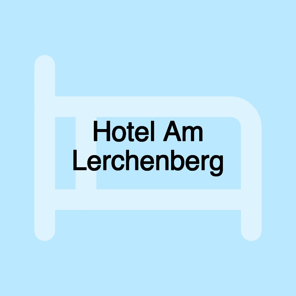 Hotel Am Lerchenberg