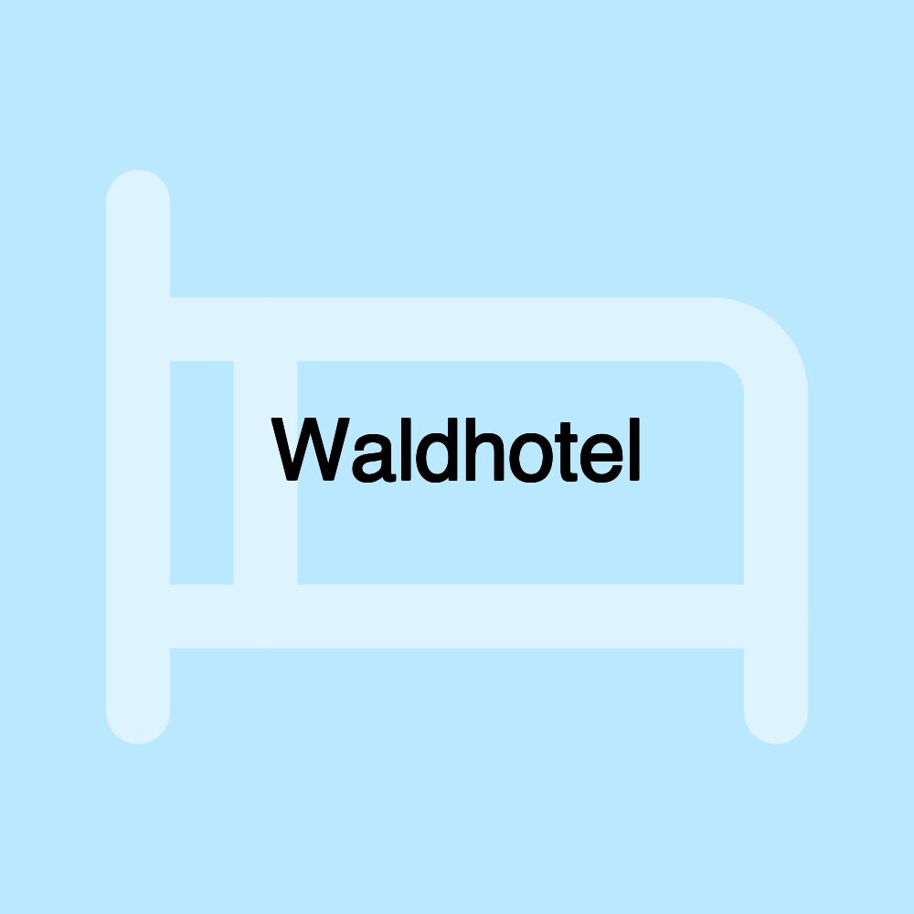 Waldhotel