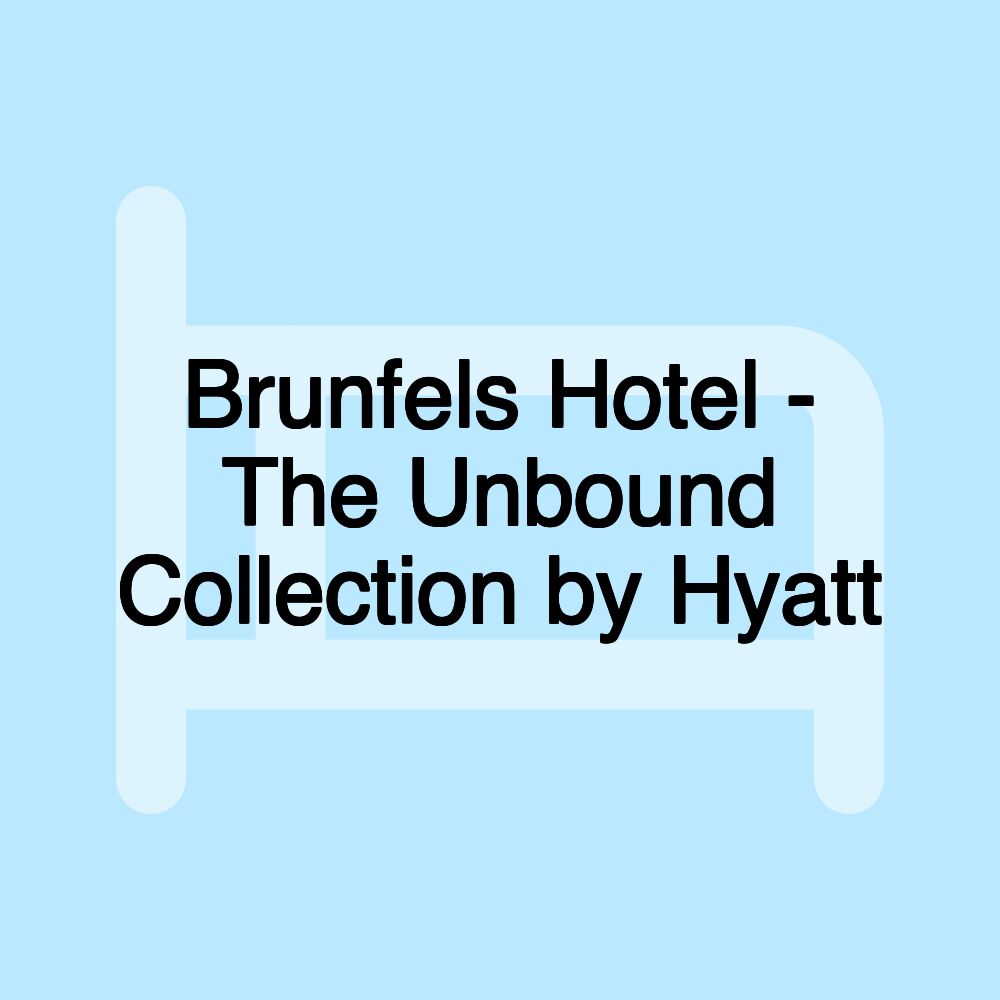 Brunfels Hotel - The Unbound Collection by Hyatt