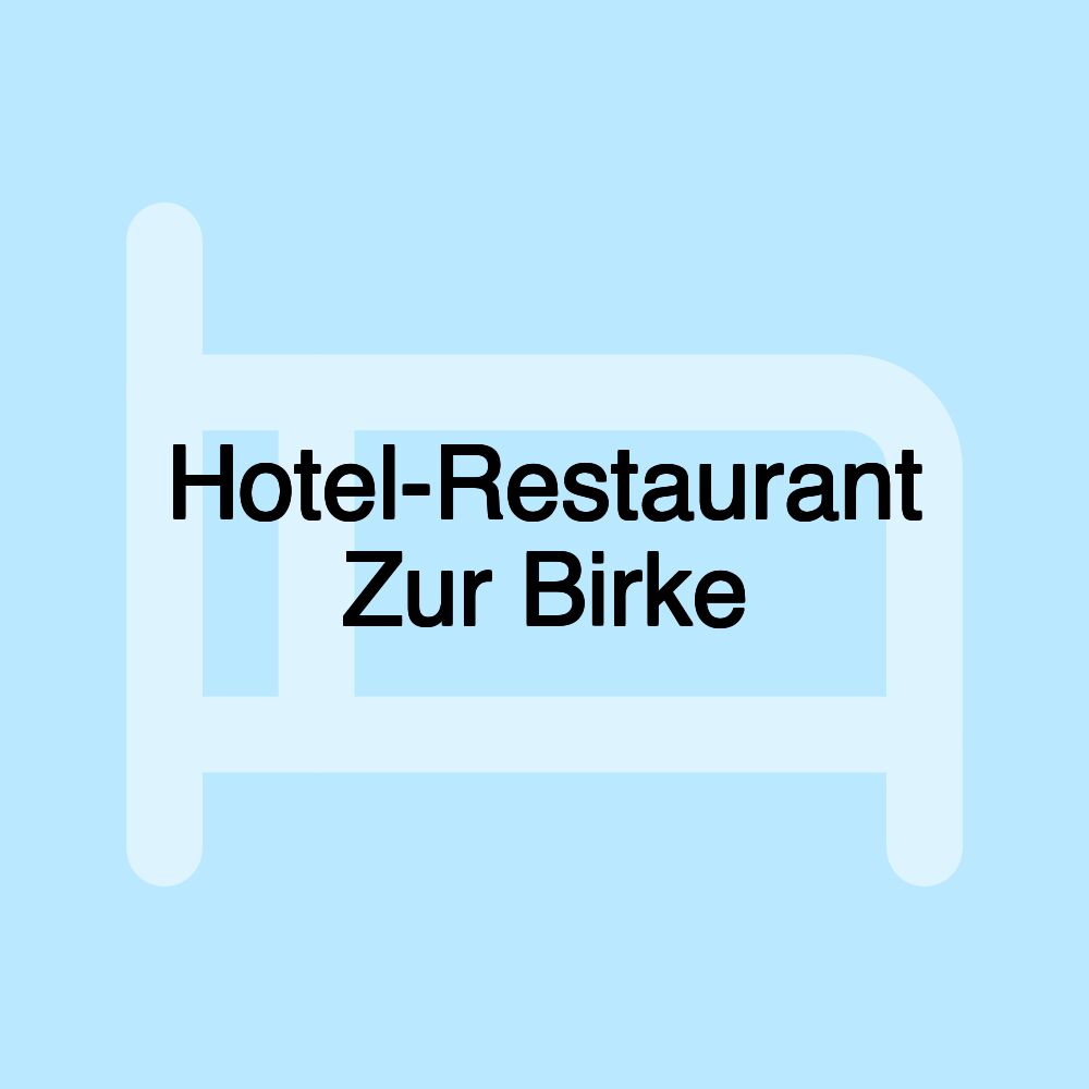 Hotel-Restaurant Zur Birke