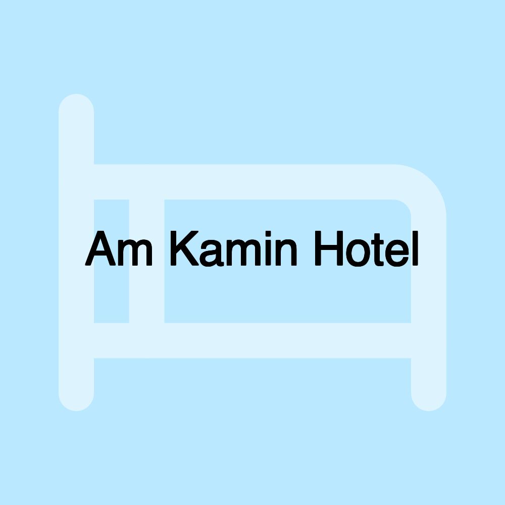 Am Kamin Hotel