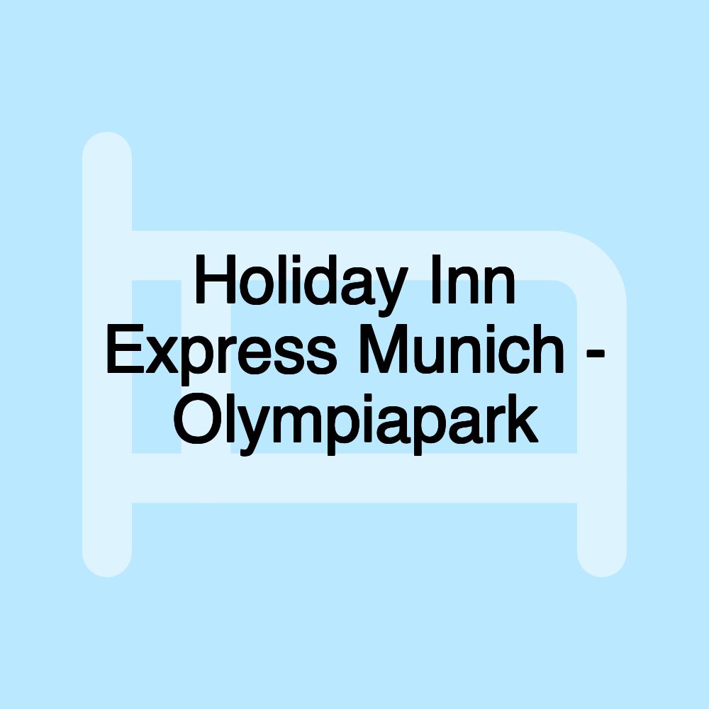 Holiday Inn Express Munich - Olympiapark