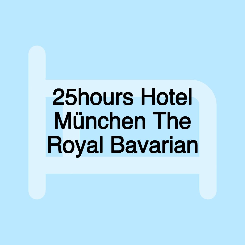 25hours Hotel München The Royal Bavarian