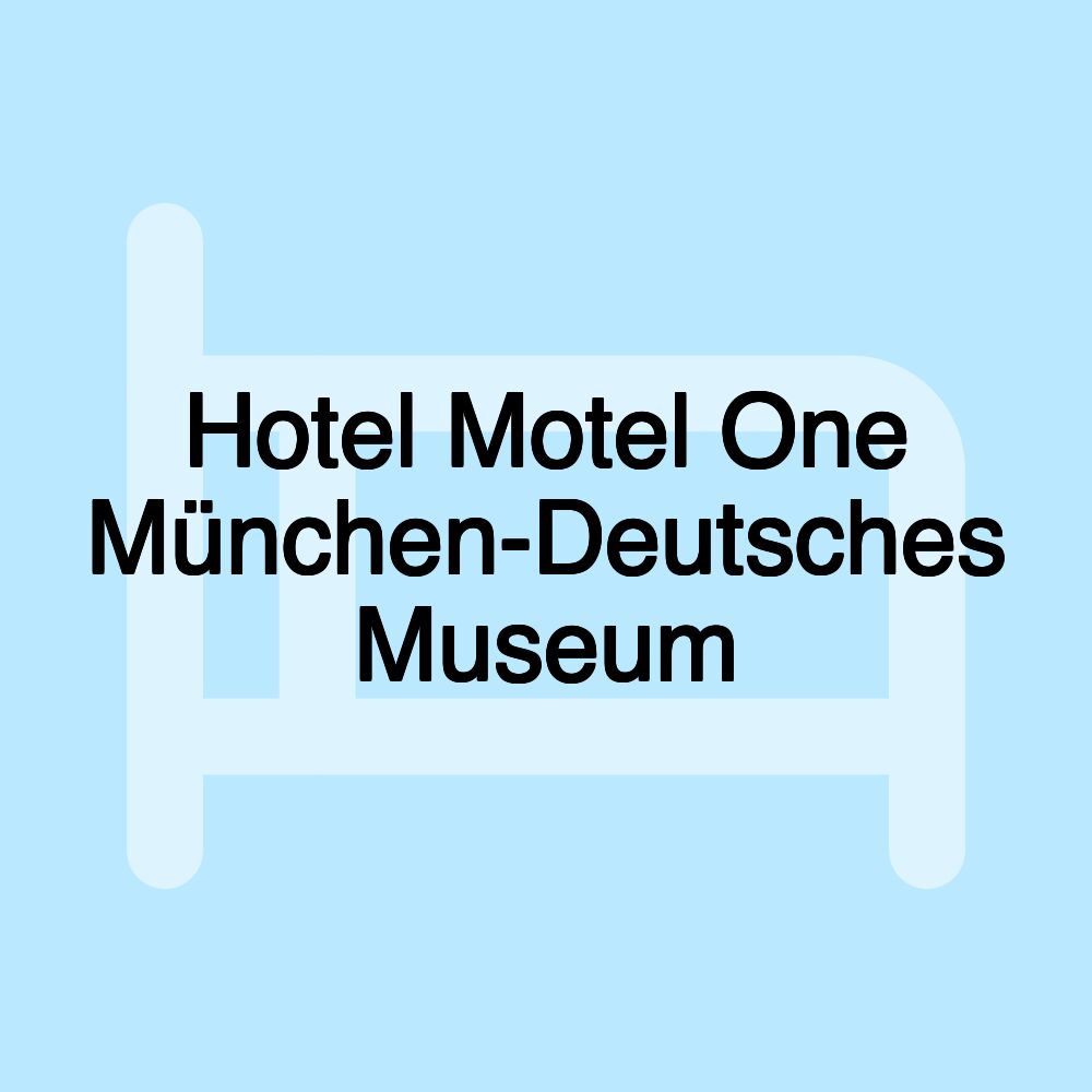 Hotel Motel One München-Deutsches Museum