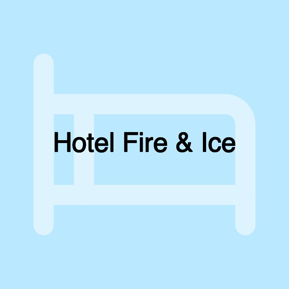 Hotel Fire & Ice