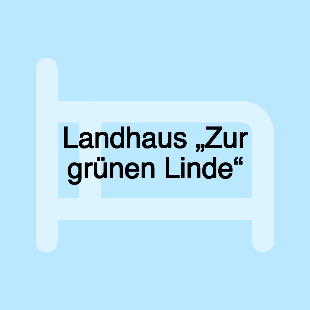 Landhaus „Zur grünen Linde“