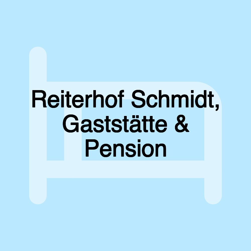 Reiterhof Schmidt, Gaststätte & Pension