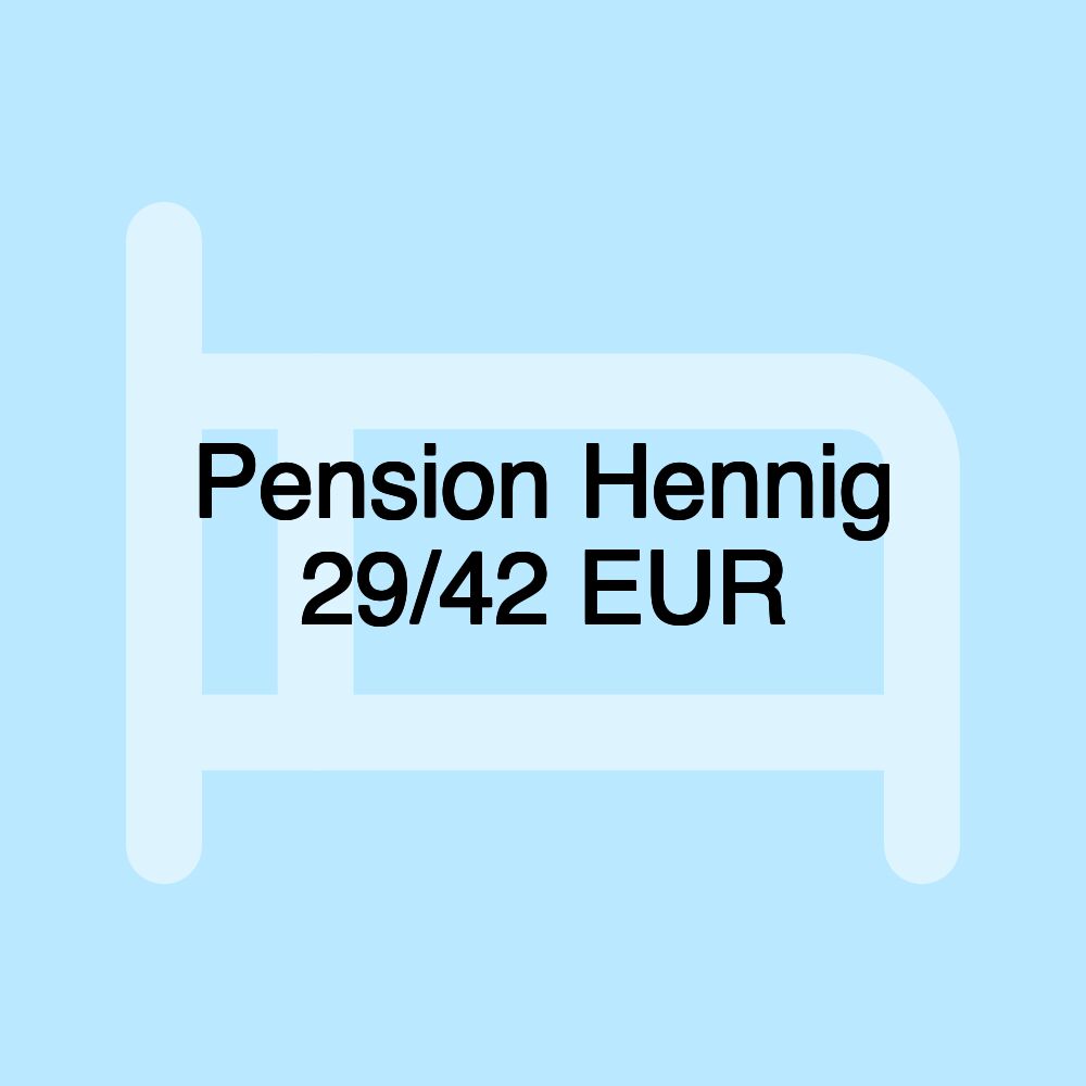 Pension Hennig 29/42 EUR