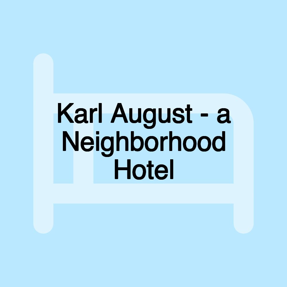 Karl August - a Neighborhood Hotel