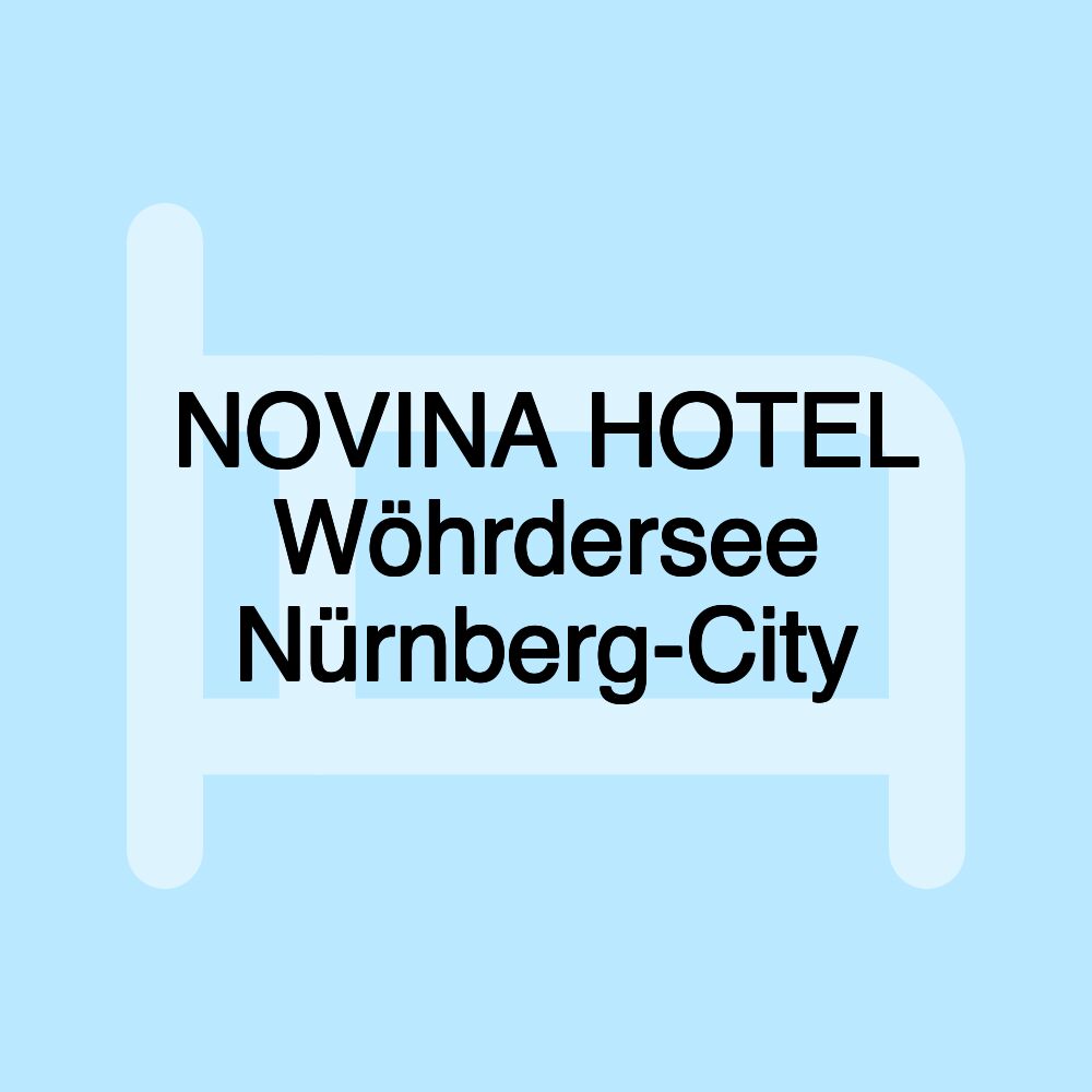 NOVINA HOTEL Wöhrdersee Nürnberg-City