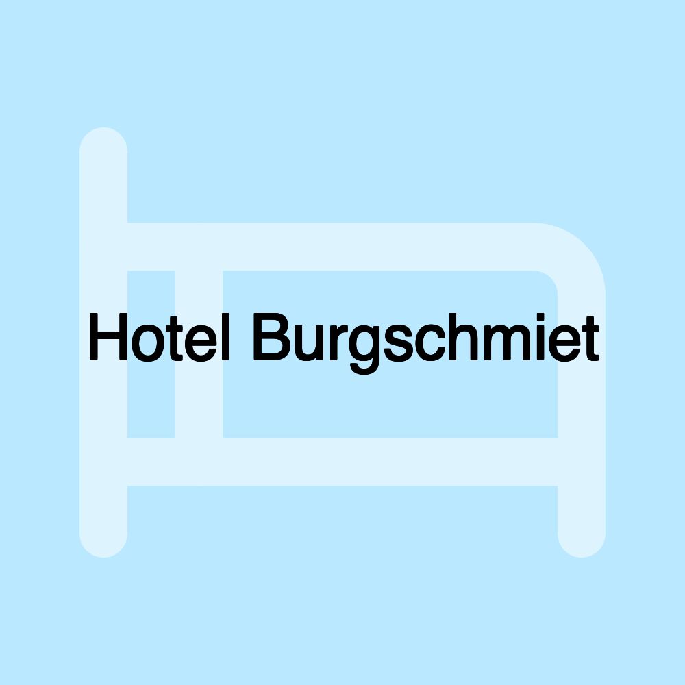 Hotel Burgschmiet