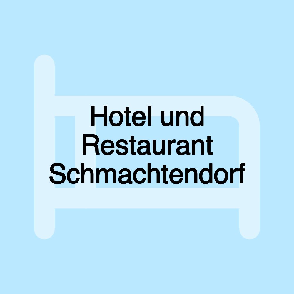 Hotel und Restaurant Schmachtendorf