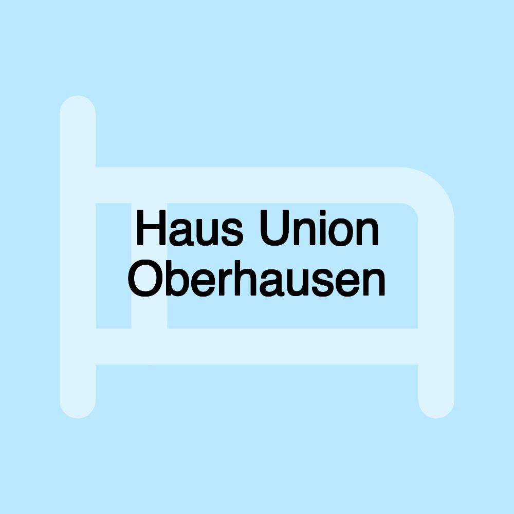 Haus Union Oberhausen