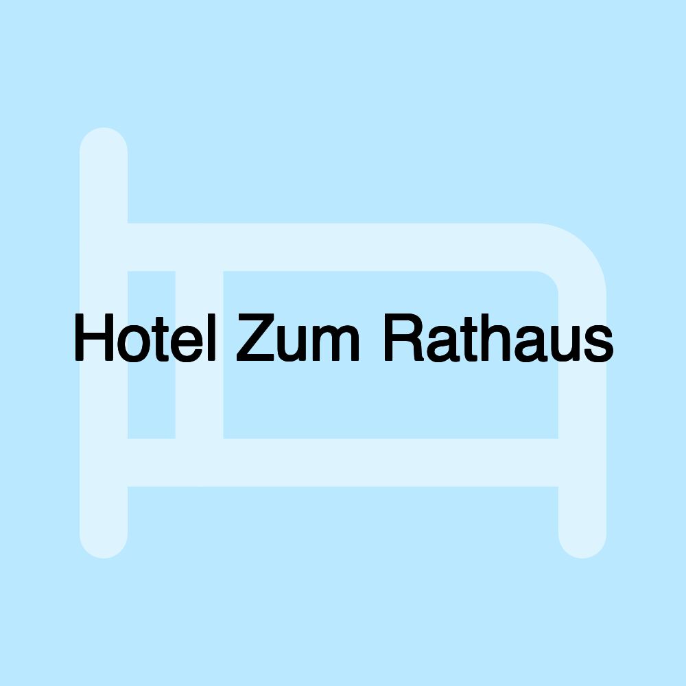 Hotel Zum Rathaus