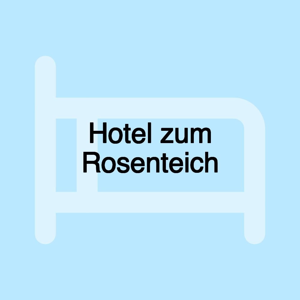 Hotel zum Rosenteich