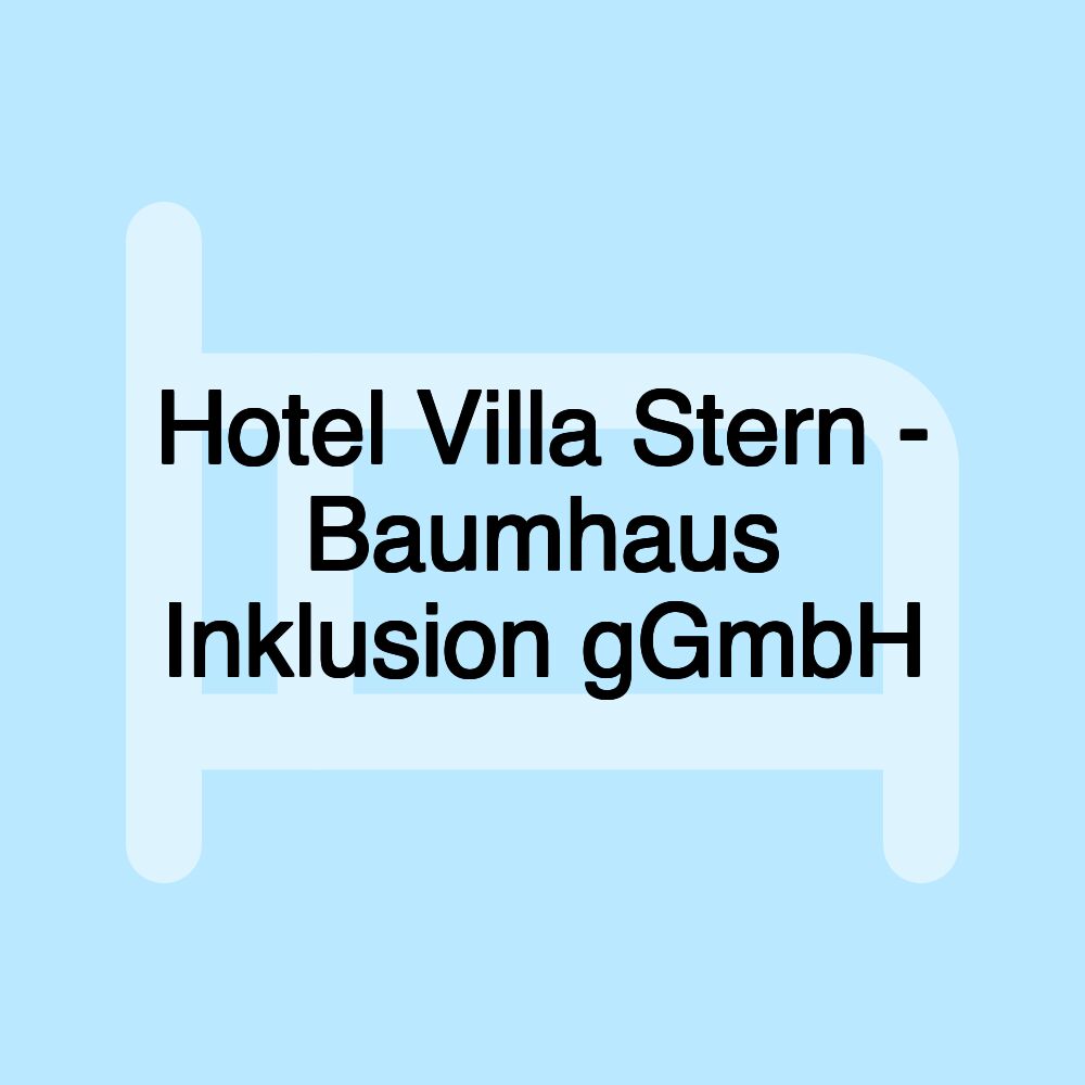 Hotel Villa Stern - Baumhaus Inklusion gGmbH