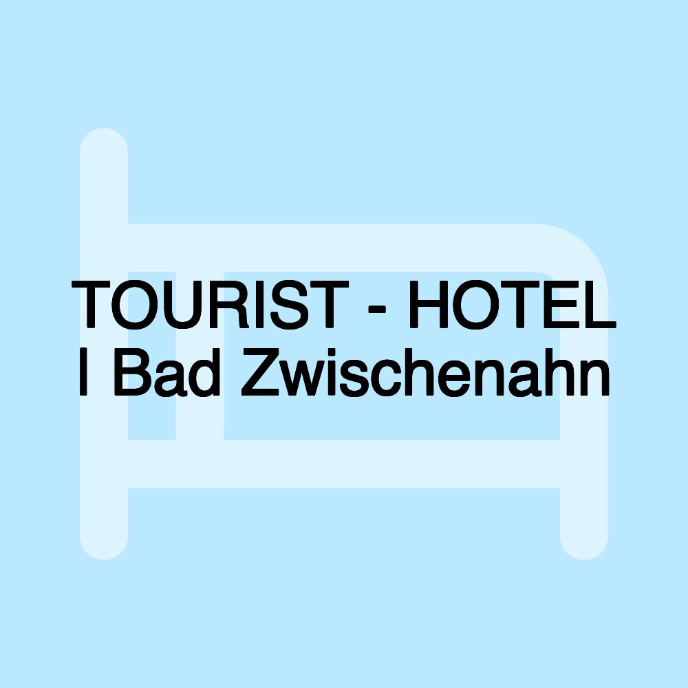 TOURIST - HOTEL | Bad Zwischenahn