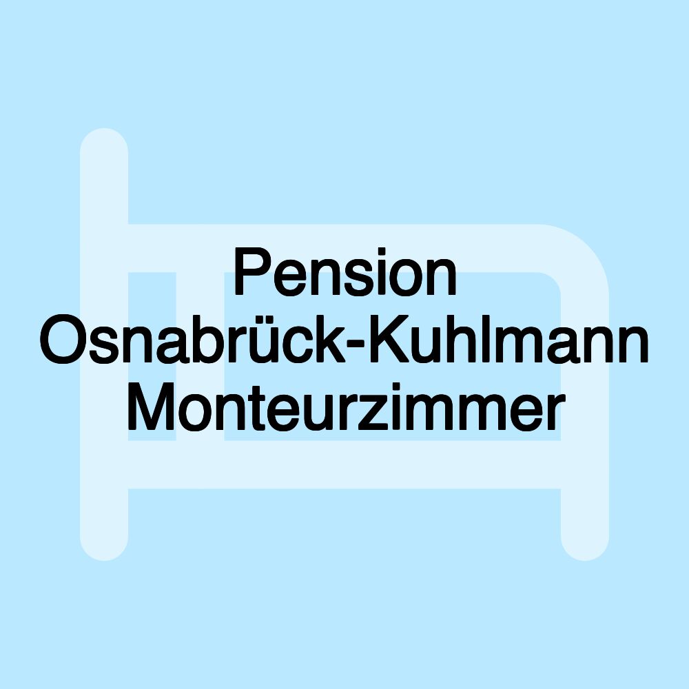 Pension Osnabrück-Kuhlmann Monteurzimmer