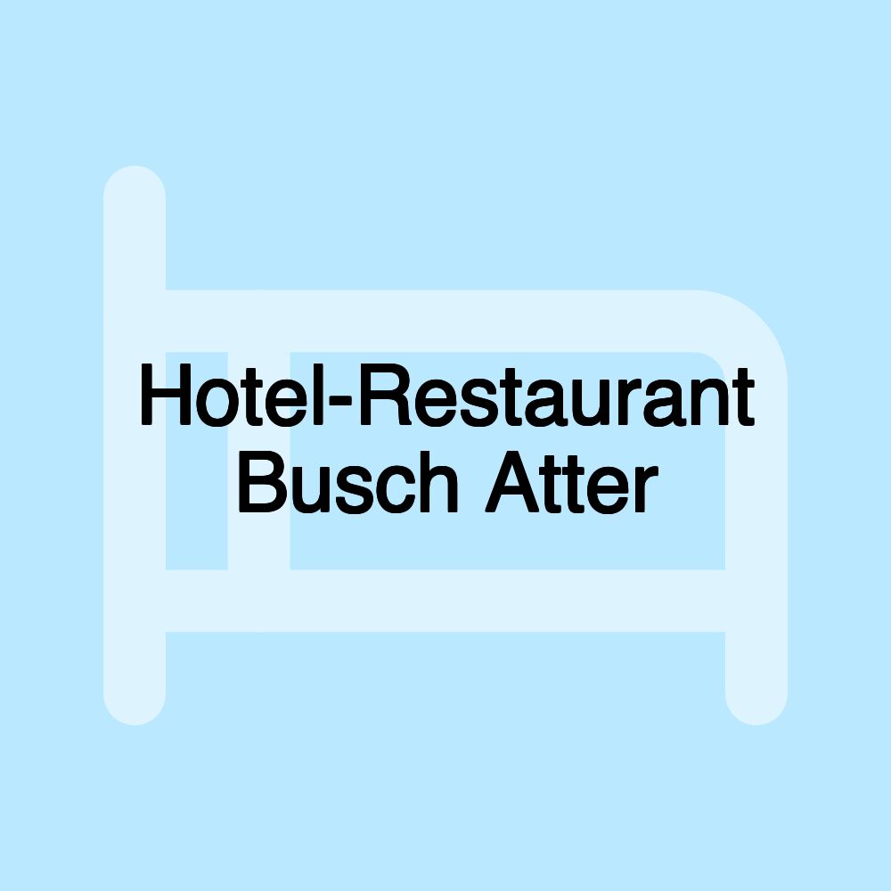 Hotel-Restaurant Busch Atter