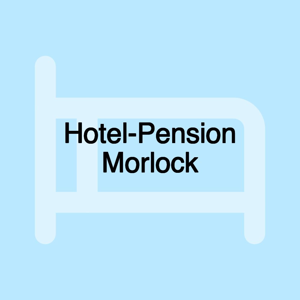 Hotel-Pension Morlock