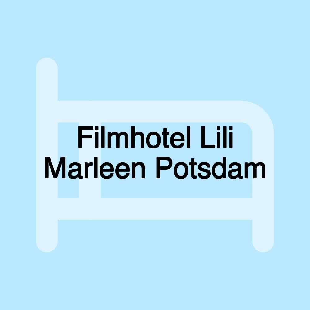 Filmhotel Lili Marleen Potsdam