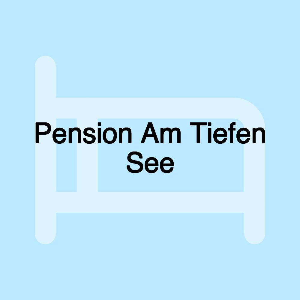 Pension Am Tiefen See