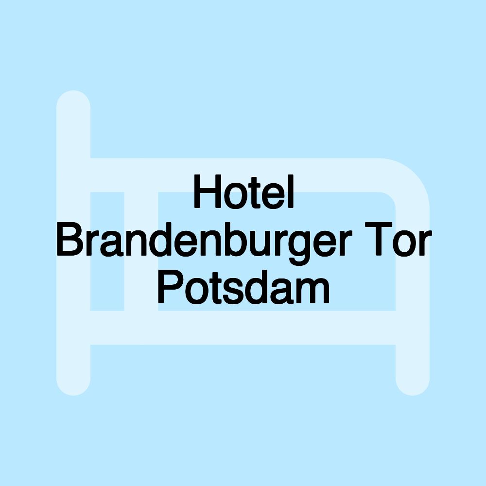 Hotel Brandenburger Tor Potsdam