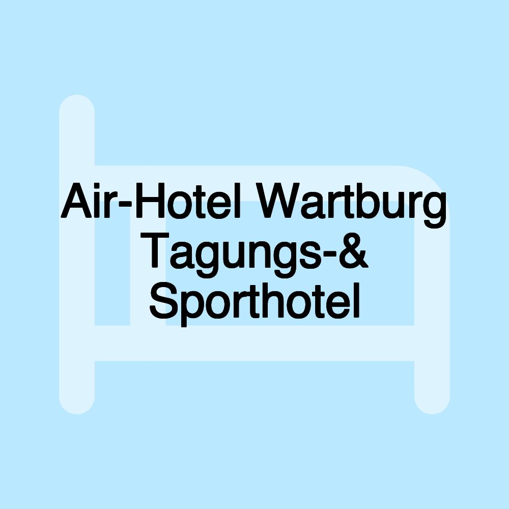 Air-Hotel Wartburg Tagungs-& Sporthotel