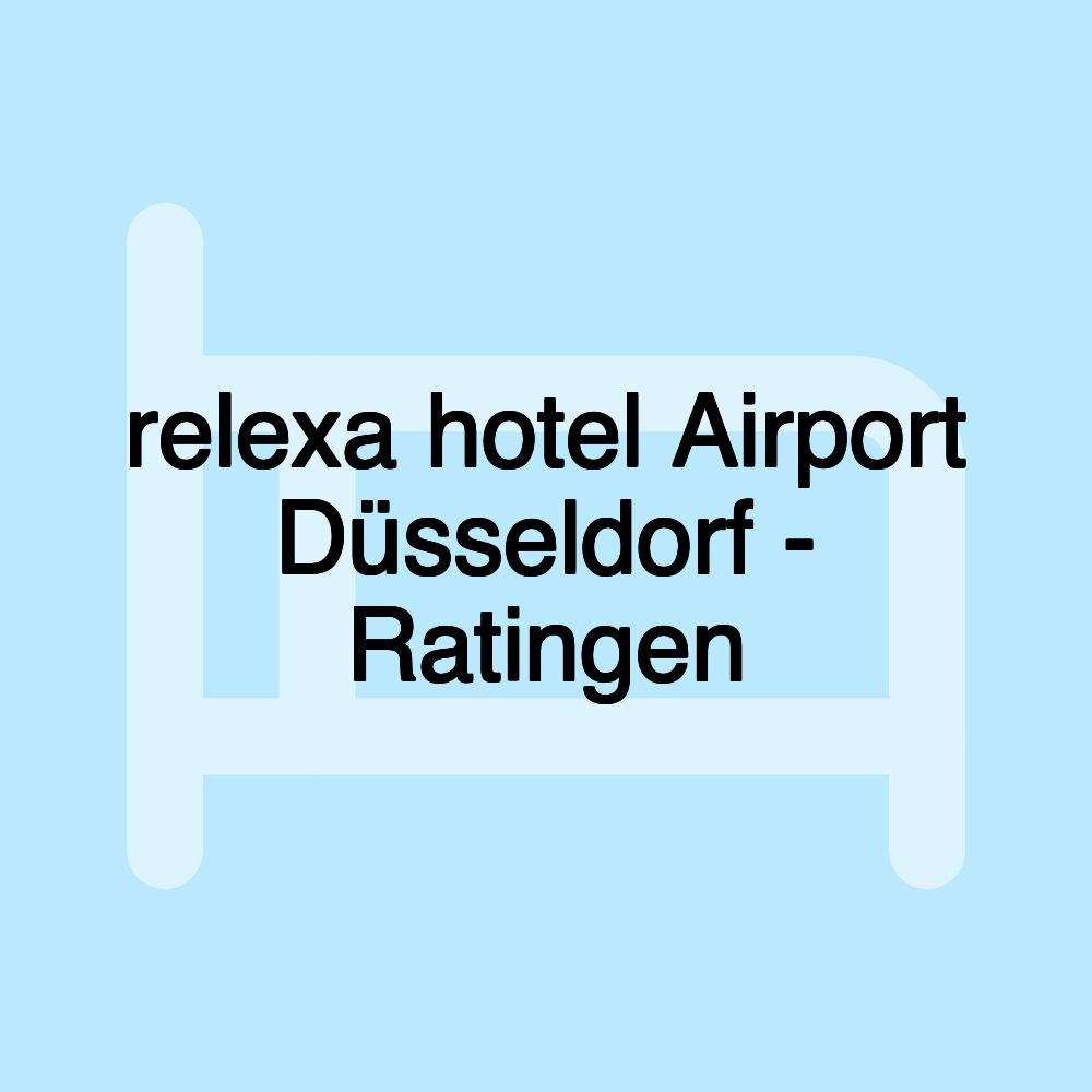 relexa hotel Airport Düsseldorf - Ratingen