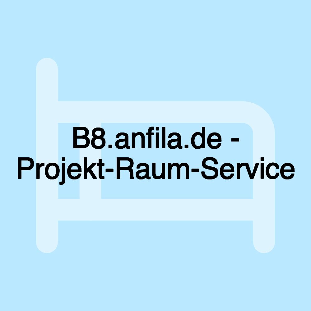 B8.anfila.de - Projekt-Raum-Service