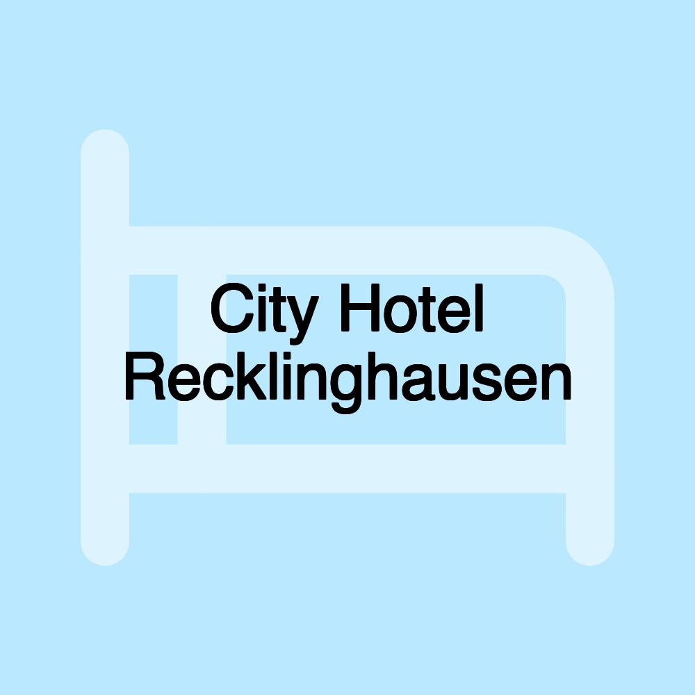 City Hotel Recklinghausen