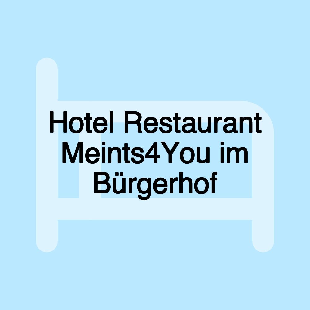 Hotel Restaurant Meints4You im Bürgerhof