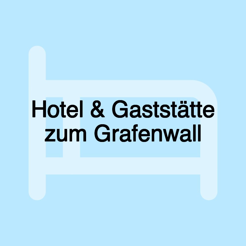 Hotel & Gaststätte zum Grafenwall