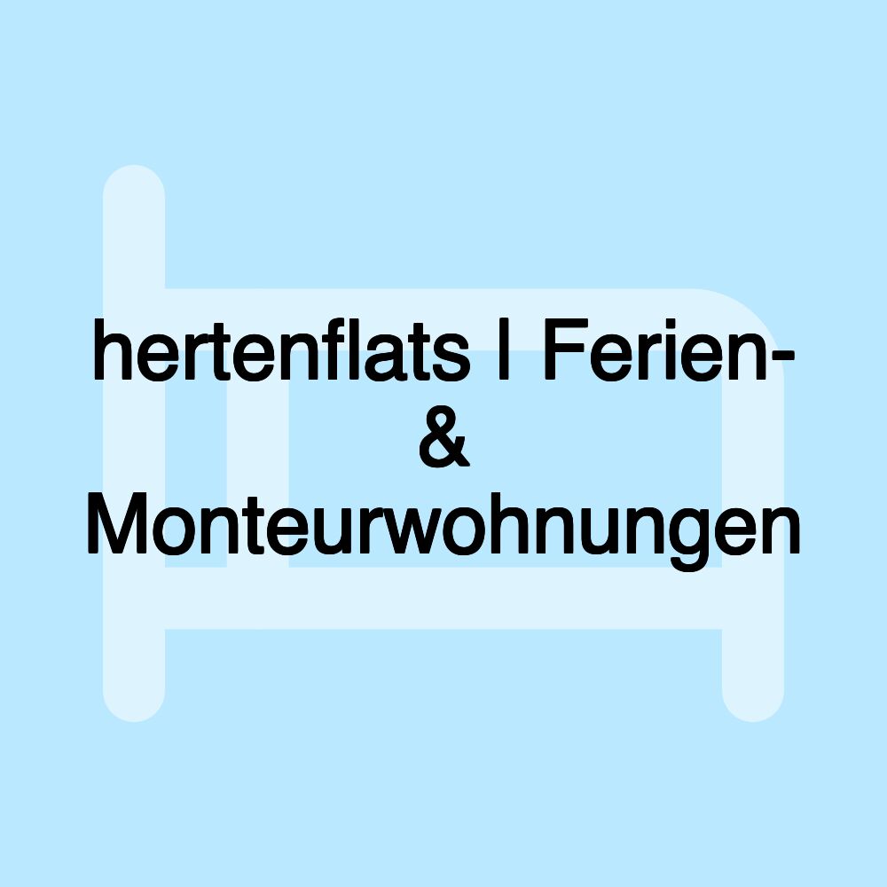 hertenflats | Ferien- & Monteurwohnungen