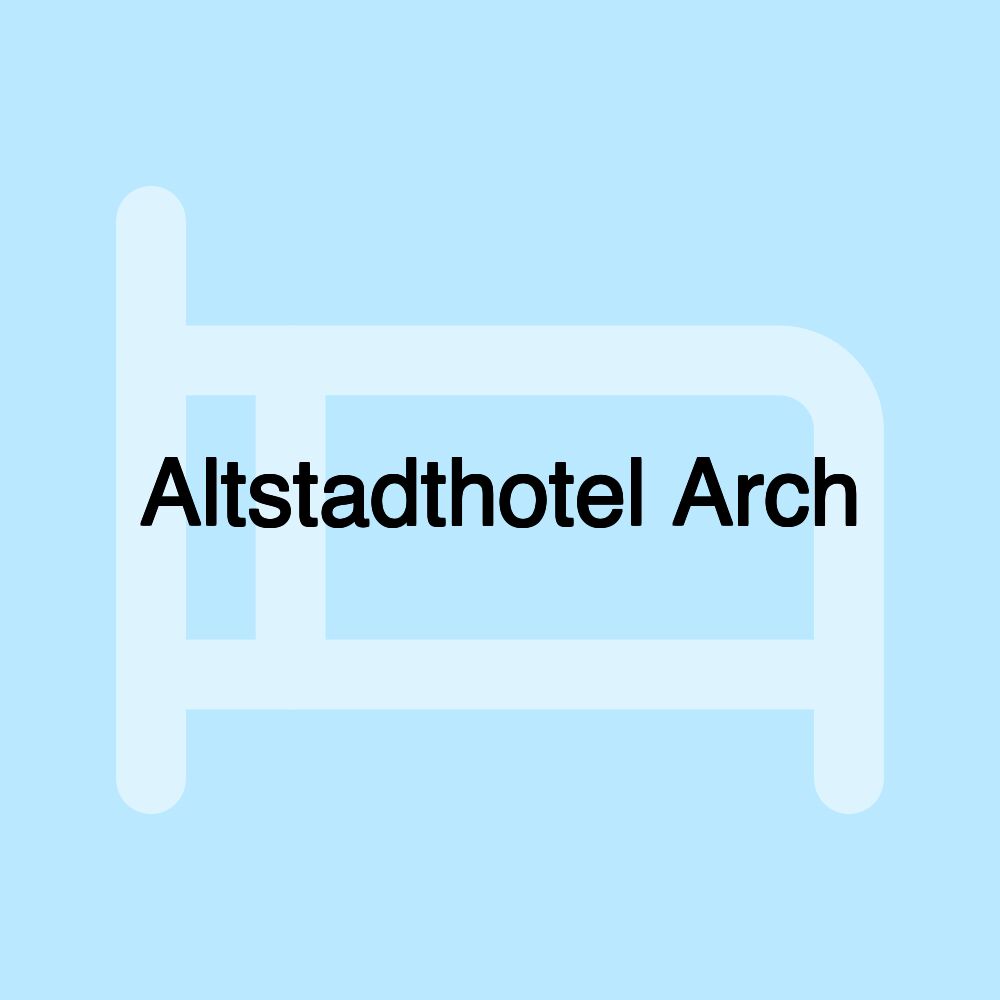 Altstadthotel Arch