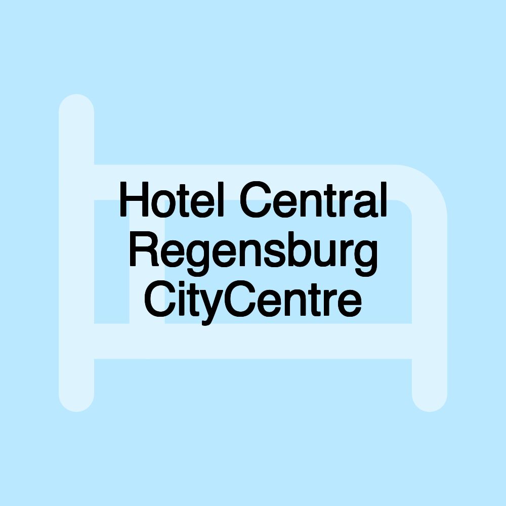 Hotel Central Regensburg CityCentre