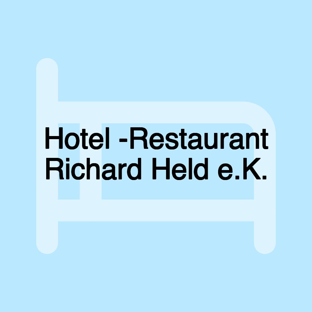 Hotel -Restaurant Richard Held e.K.