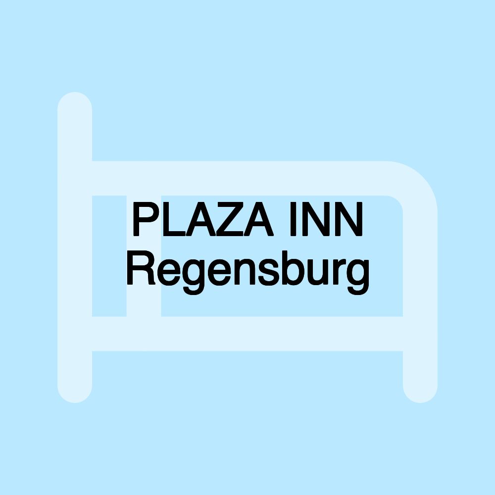 PLAZA INN Regensburg