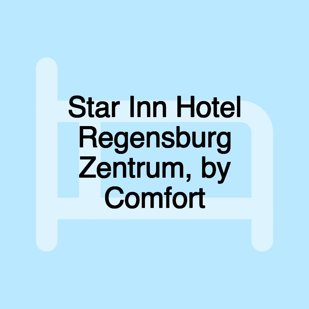 Star Inn Hotel Regensburg Zentrum, by Comfort