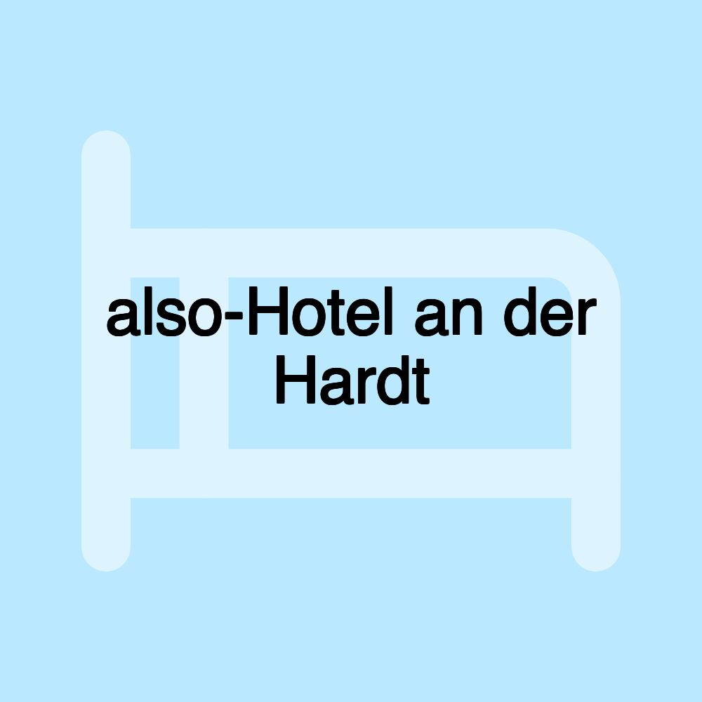 also-Hotel an der Hardt