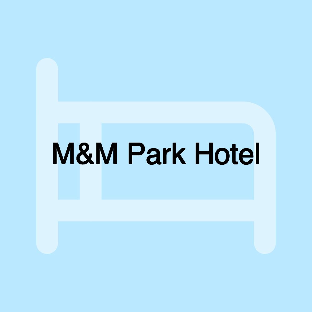 M&M Park Hotel