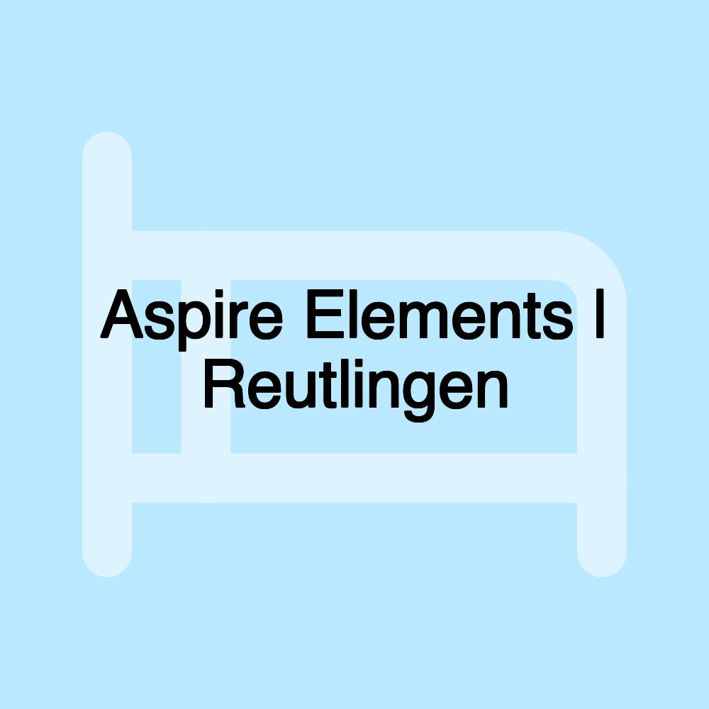 Aspire Elements | Reutlingen