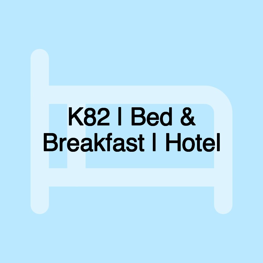 K82 | Bed & Breakfast | Hotel