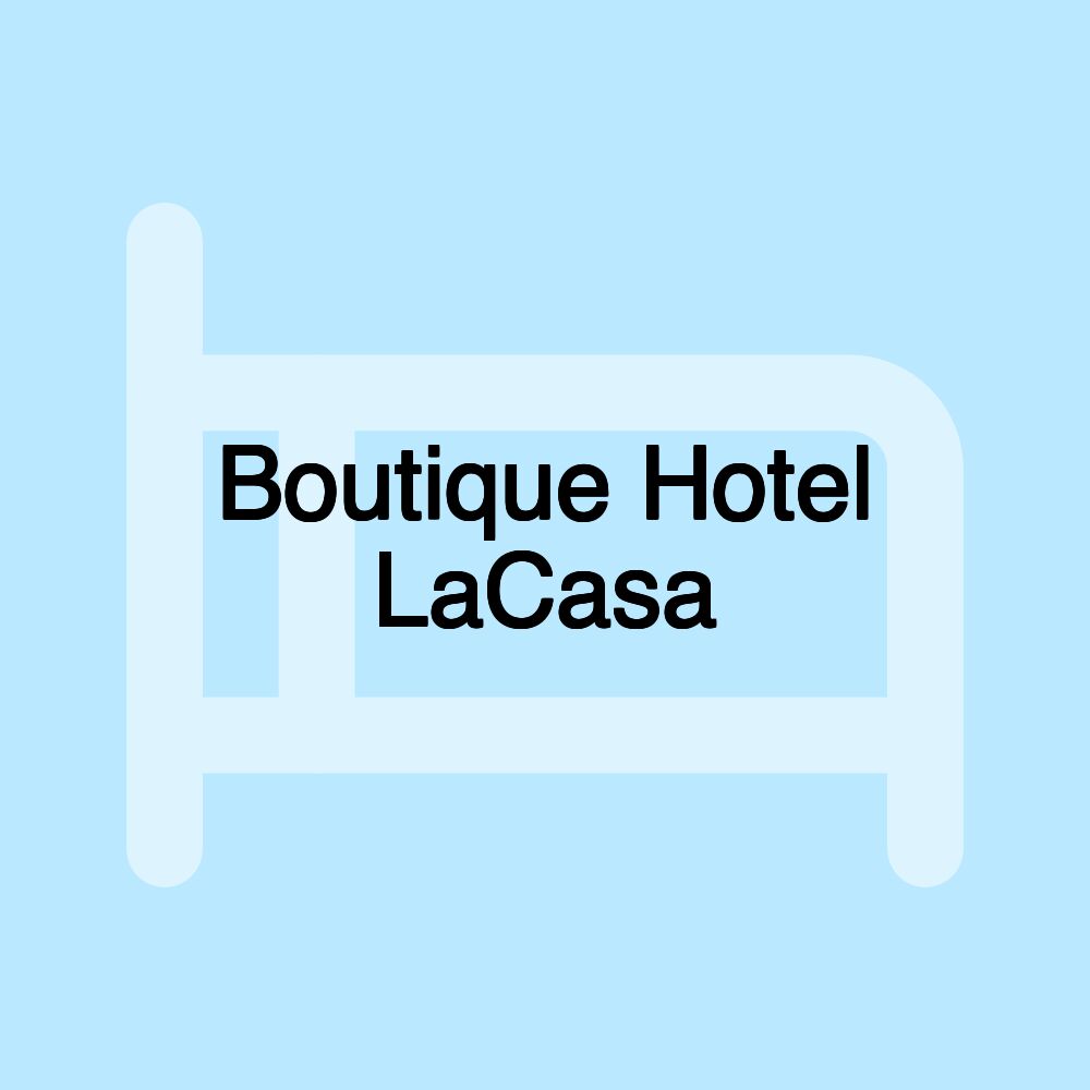 Boutique Hotel LaCasa