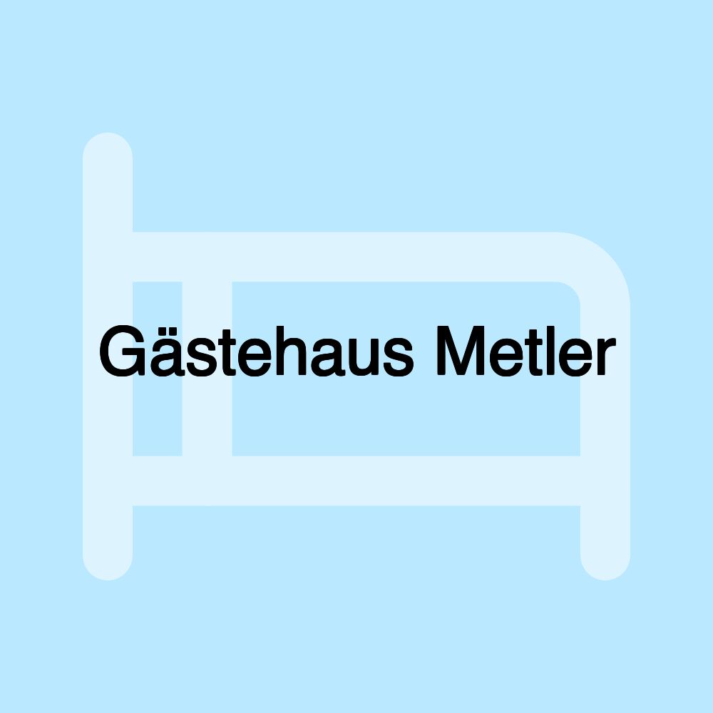 Gästehaus Metler