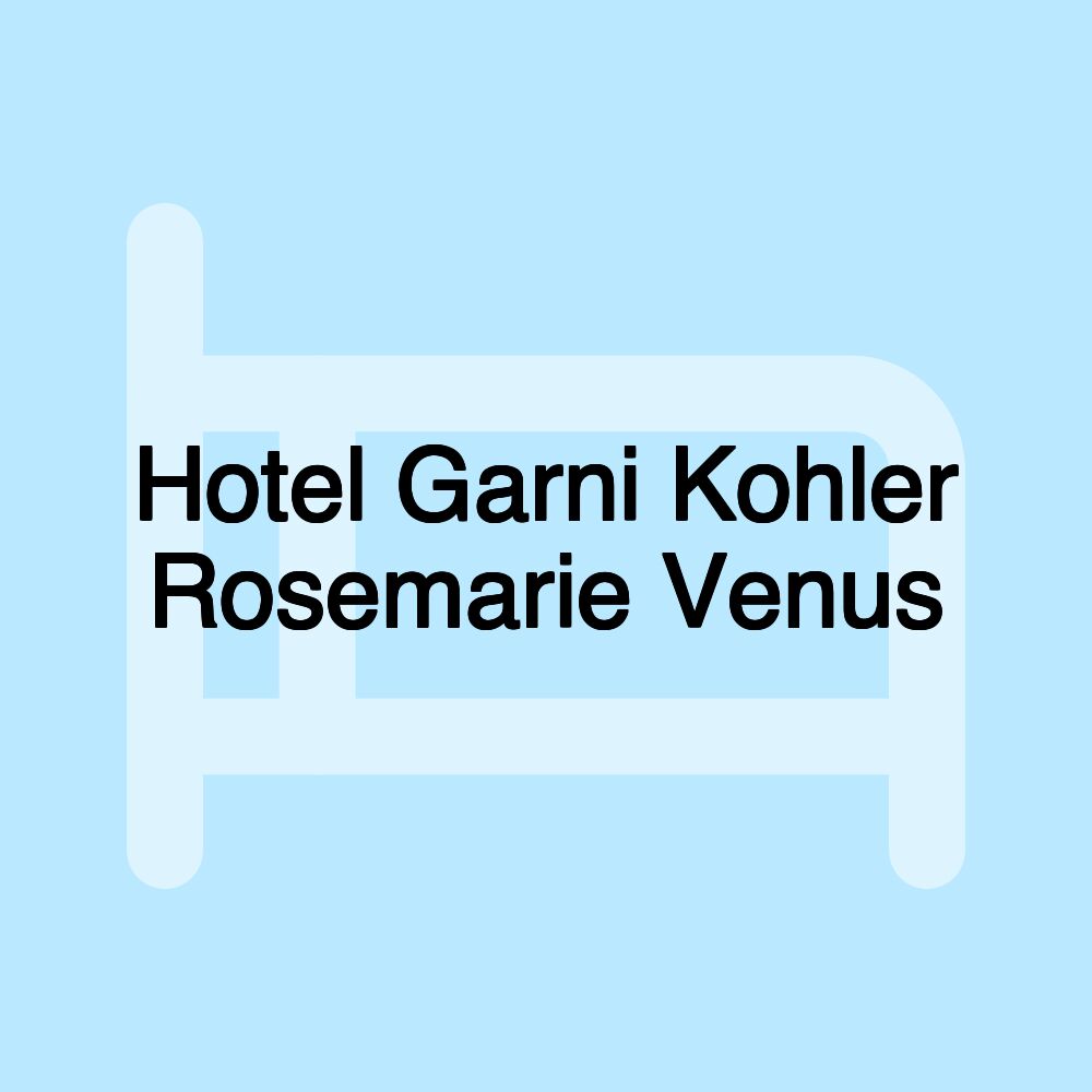 Hotel Garni Kohler Rosemarie Venus