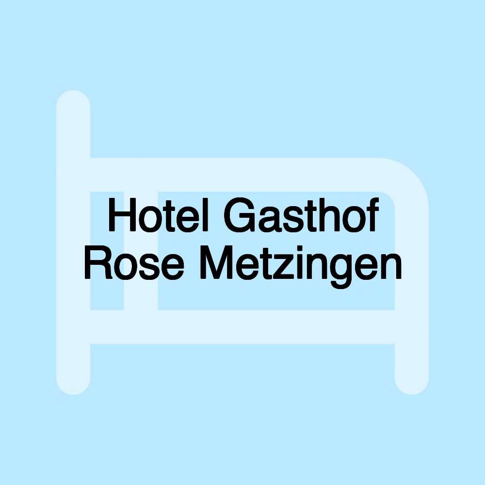 Hotel Gasthof Rose Metzingen