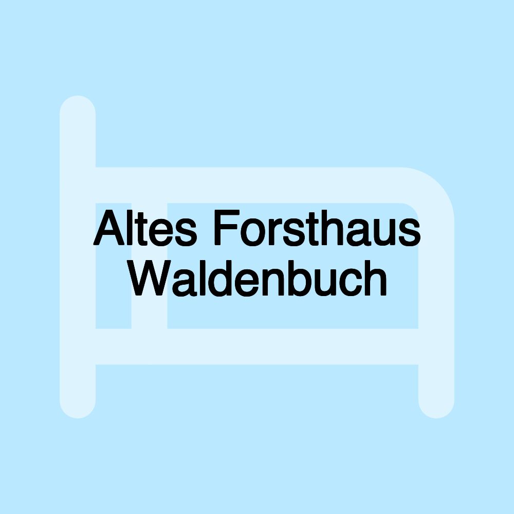 Altes Forsthaus Waldenbuch