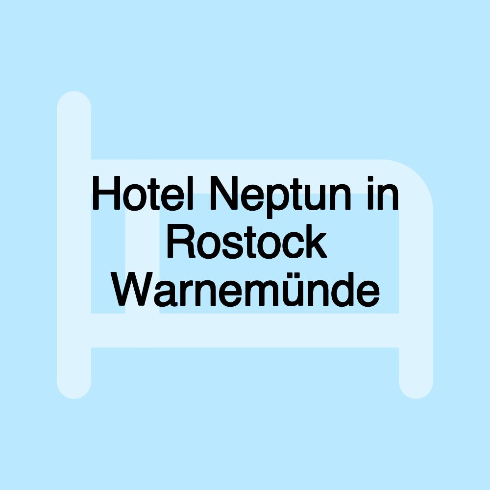 Hotel Neptun in Rostock Warnemünde