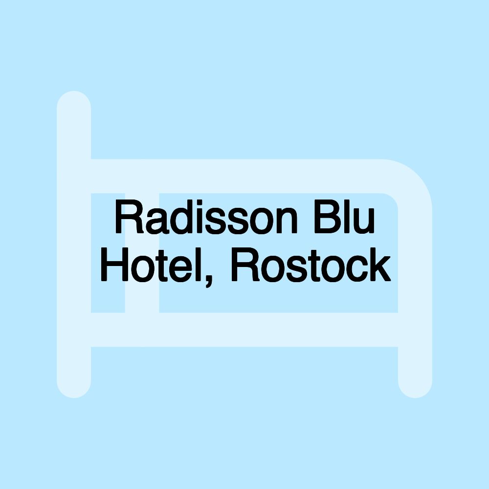 Radisson Blu Hotel, Rostock